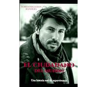 El Ciudadano del Mundo: Una historia real de supervivencia