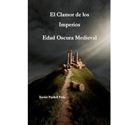 El Clamor de los Imperios Edad Oscura Medieval: 1 (Novela)