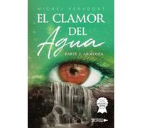 El clamor del Agua: PARTE 2: ARMONÍA