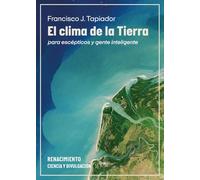 El clima de la Tierra para escépticos y gente inteligente