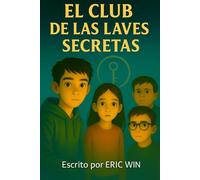 El Club de las Llaves Secretas: Lograrán descubrir el misterio del colegio?: 1