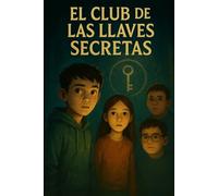 El Club de las Llaves Secretas: Lograrán descubrir el misterio del colegio?
