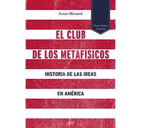El club de los metafísicos: Historia de las ideas en América (Ariel)