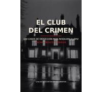 EL CLUB DEL CRIMEN: 100 casos de deducción para resolver a lápiz