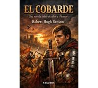 El cobarde: Una novela sobre el valor y el honor