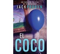 El Coco: Un escalofriante thriller policial con un giro impactante (La Inspectora Stephanie Broadbent: Serie de Thrillers Policíacos)