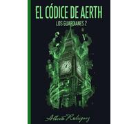El Códice de Aerth: Los Guardianes 2