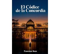El Códice de la Concordia: Una novela de autoconocimiento y conspiración política