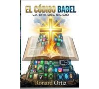 EL CÓDIGO BABEL: LA ERA DEL SILICIO