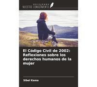 El Código Civil de 2002: Reflexiones sobre los derechos humanos de la mujer