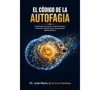 El código de la autofagia: Protocolos de ayuno intermitente y nutrición celular para rejuvenecer desde dentro