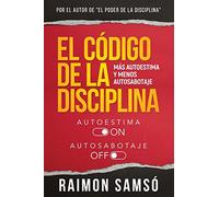 El Código de la disciplina: Más autoestima y menos autosabotaje