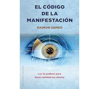El Codigo de La Manifestacion: 12 Poderes