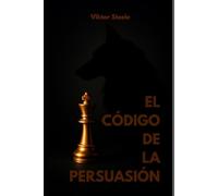 EL CÓDIGO DE LA PERSUASIÓN