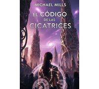 El codigo de las cicatrices: 1 (ECOS COSMICOS)