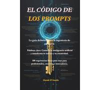 El Código de los Prompts: Guía Definitiva sobre Prompt Engineering