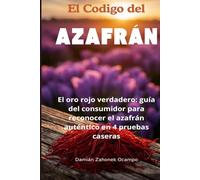 El Código del Azafrán: Guía del consumidor para distinguir el oro rojo auténtico del falso