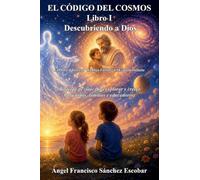 EL CÓDIGO DEL COSMOS I. Descubriendo a Dios (2)