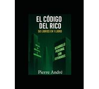 El código del rico: 50 Libros en 1 Libro