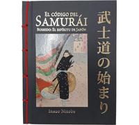 El código del samurái : Bushido : el espíritu de Japón