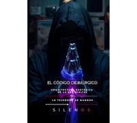 EL CÓDIGO DEMIÚRGICO: Arquitectura Esotérica de la Era Digital (Illuminati)