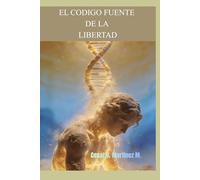 El Código Fuente de la Libertad: Manual de Ingeniería de la Programación Humana
