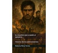 EL COLAPSO QUE A NADIE LE IMPORTÓ: Historia de los sobrevivientes