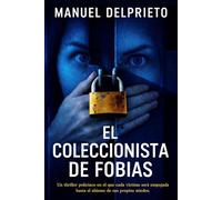 El coleccionista de fobias: Thriller policíaco