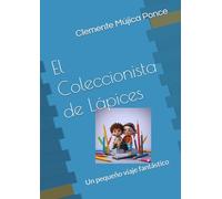 El Coleccionista de Lápices: Un pequeño viaje fantástico