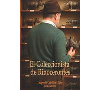 El Coleccionista de Rinocerontes