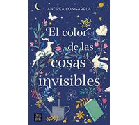 El color de las cosas invisibles (Ficción)