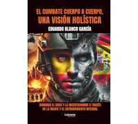 El Combate Cuerpo a Cuerpo, una visión holística: 1 (Libro de referencia)