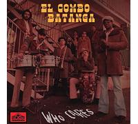El Combo Batanga - Who Cares