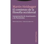 El comienzo de la filosofía occidental: Interpretación de Anaximandro y de Parménides
