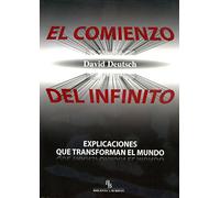 El comienzo del infinito: Explicaciones que transforman el mundo