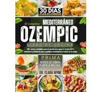 El completo Mediterráneo Ozempic Libro de cocina: 100+ recetas saludables para el corazón para apoyar la terapia GLP-1, maximizar la pérdida de peso y ... (La Biblioteca de la Nutrición Inteligente)