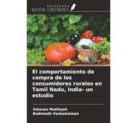 El comportamiento de compra de los consumidores rurales en Tamil Nadu, India- un estudio