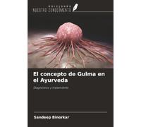 El concepto de Gulma en el Ayurveda: Diagnóstico y tratamiento
