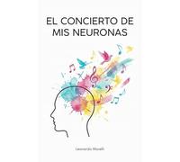 El Concierto de mis Neuronas: Memorias de un niño con Síndrome de Tourette