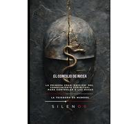 El Concilio de Nicea: La Gran Edición del Conocimiento Espiritual (Illuminati)