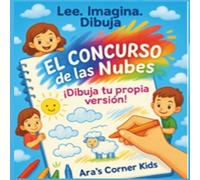 El Concurso de las Nubes: ¡Así imagino mi cuento! Lee. Imagina. Dibuja. Crea tu propia versión.