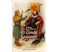 El Conde Lucanor “Sabiduría medieval para el alma moderna” Edición completa y original