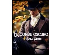 El conde oscuro: Regencia oscura (Romance y secretos de la Regencia)