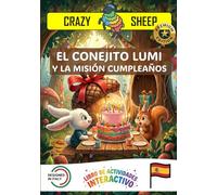 EL CONEJITO LUMI Y LA MISIÓN CUMPLEAÑOS: - PREMIUM EDITION - Una mágica misión de Cumpleaños: ¡ayuda a LUMI a construir un fantástico regalo para la ... solo tus manos! [ES] (Crazy Sheep - Actions)