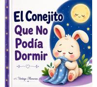 El Conejito Que No Podía Dormir (Cuentos Cortos Para Dormir)
