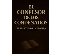El Confesor de los Condenados: Una historia del universo de Sombras de la Corona