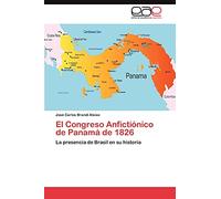 El Congreso Anfictiónico de Panamá de 1826: La presencia de Brasil en su historia