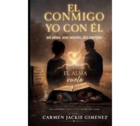 El Conmigo Yo con el: Un alma, una mision, dos cuerpos