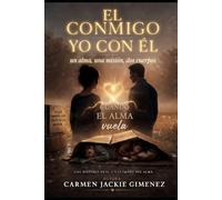 El Conmigo Yo con el: Un alma, una mision, dos cuerpos