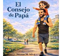 El consejo de papá: Be strong, Be kind, Be smart, Be the best.